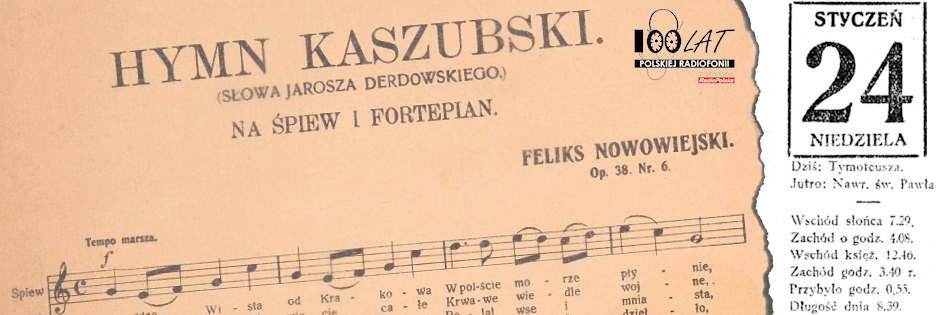 Ilustracja tytułowa dla dnia: 24.01.1926. Fragment zapisu nutowego „Hymnu Kaszubskiego” Feliksa Nowowiejskiego. Źródło: Polona.pl Ilustracja tytułowa dla dnia: 24.01.1926. Fragment zapisu nutowego „Hymnu Kaszubskiego” Feliksa Nowowiejskiego. Źródło: Polona.pl