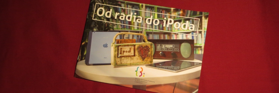 Po godzinach: „Od radia do iPoda” w krakowskiej bibliotece wojewódzkiej