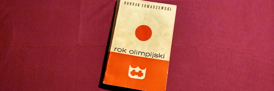 Po godzinach: „Rok olimpijski”, Bohdan Tomaszewski Po godzinach: „Rok olimpijski”, Bohdan Tomaszewski
