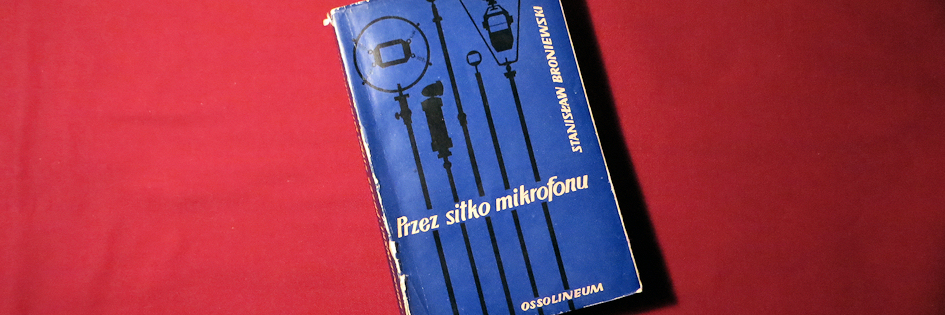 Po godzinach: „Przez sitko mikrofonu”, Stanisław Broniewski