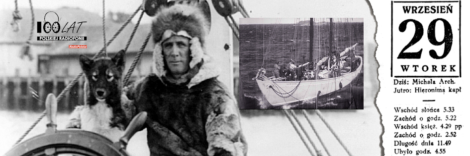 Ilustracja tytułowa dla dnia: 29.09.1925. Donald B. MacMillan i szkuner Bowdoin. Źródło: Wikipedia (https://pl.wikipedia.org/wiki/Plik:Donald_macmillan_on_ship_bowdoin_1922.jpg), archive.org (https://unwritten-record.blogs.archives.gov/2015/09/30/the-aviator-the-explorer-and-the-radio-man-the-1925-macmillan-arctic-expedition/) Ilustracja tytułowa dla dnia: 29.09.1925. Donald B. MacMillan i szkuner Bowdoin. Źródło: Wikipedia (https://pl.wikipedia.org/wiki/Plik:Donald_macmillan_on_ship_bowdoin_1922.jpg), archive.org (https://unwritten-record.blogs.archives.gov/2015/09/30/the-aviator-the-explorer-and-the-radio-man-the-1925-macmillan-arctic-expedition/)