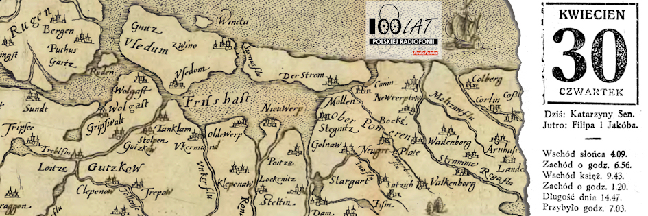 Ilustracja tytu?owa dla dnia: 30.04.1925. Mapa Pomorza z XVI wieku. ?r?d?o: Ksi??nica Pomorska: Pomeraniae : Vtriusque, continentis praeter Wolgastensem seu Barthiensem Stetinensemque ducatus Rugiam Insulam, prouincias ex Vandalico solo captas typus Geographi