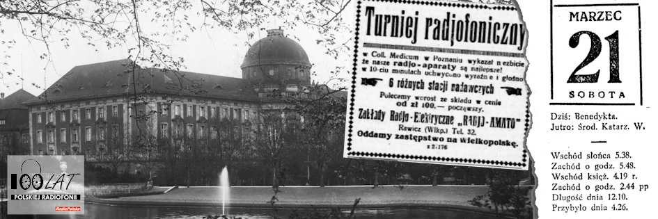 Ilustracja tytułowa dla dnia: 21.03.1925. Gmach Collegium Medicum w Poznaniu oraz reklama odbiornika-zwycięzcy turnieju radjofonicznego. Źródło: Narodowe Archiwum Cyfrowe, „Kurjer Poznański”, 26.03.1925 Ilustracja tytułowa dla dnia: 21.03.1925. Gmach Collegium Medicum w Poznaniu oraz reklama odbiornika-zwycięzcy turnieju radjofonicznego. Źródło: Narodowe Archiwum Cyfrowe, „Kurjer Poznański”, 26.03.1925