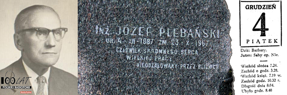 Ilustracja tytułowa dla dnia: 04.12.1925. Józef Plebański w roku 1950 i napis na nagrobku. Źródło: Album.Wielcy.pl, Wikipedia (https://commons.wikimedia.org/wiki/File:J%C3%B3zef_Pleba%C5%84ski_gr%C3%B3b_01.JPG)