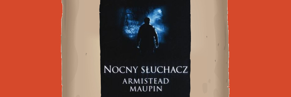 Po godzinach: „Nocny słuchacz”, Armistead Maupin