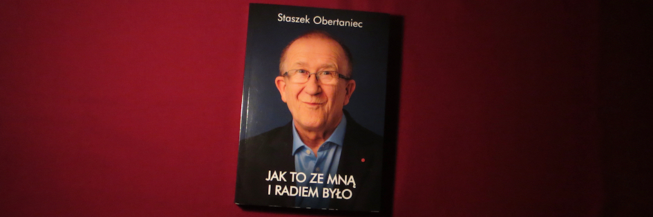 Po godzinach: „Jak to ze mną i radiem było”, Stanisław Obertaniec Po godzinach: „Jak to ze mną i radiem było”, Stanisław Obertaniec