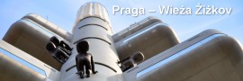 Praga – Wieża Żiżkov