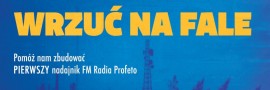 „Wrzuć na fale” dla Radia Profeto