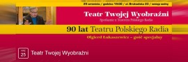 90 lat Teatru Polskiego Radia na Saskiej Kępie