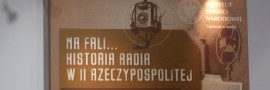 „Na fali… Historia radia w II RP” w Dzierżoniowie