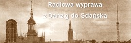 Radiowa wyprawa z Danzig do Gdańska