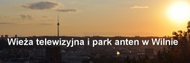 Wieża telewizyjna i park anten w Wilnie